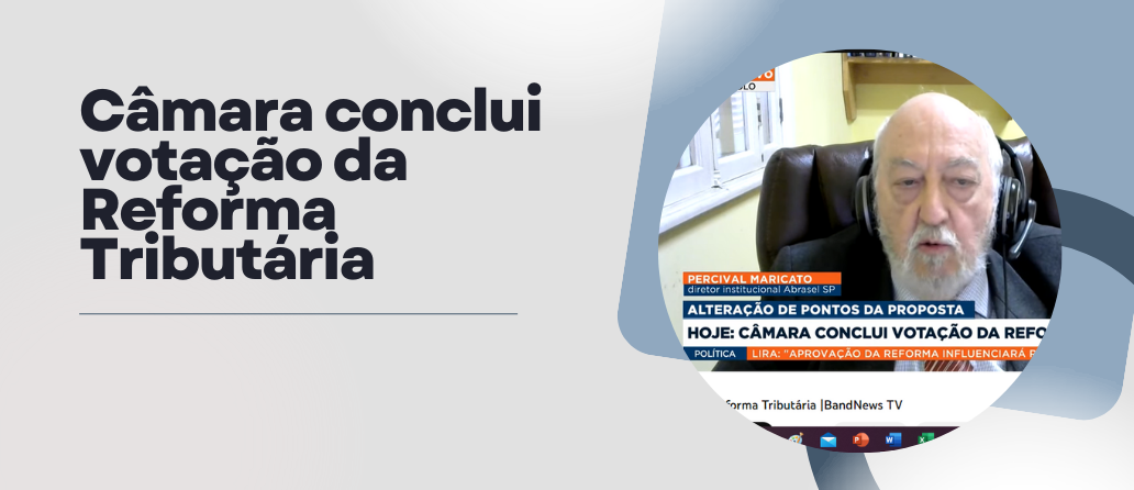 Câmara conclui votação da Reforma Tributária