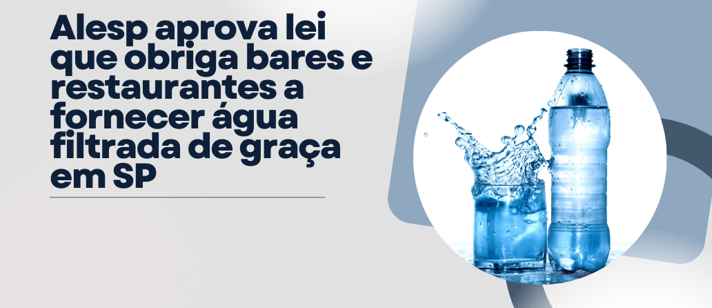 Alesp aprova lei que obriga bares e restaurantes a fornecer água filtrada de graça em SP