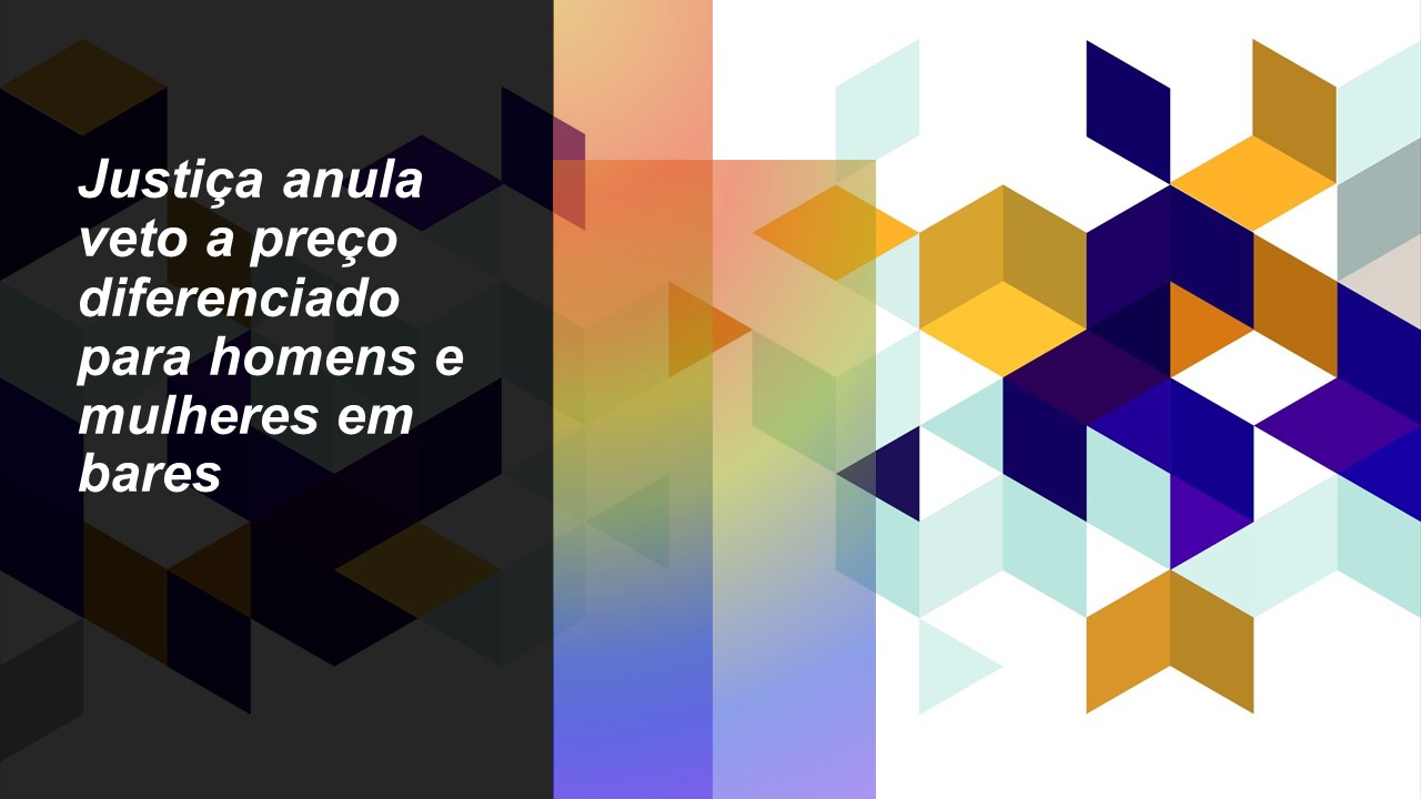 Justiça anula veto a preço diferenciado para homens e mulheres em bares
