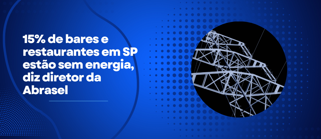 CNN Brasil| 15% de bares e restaurantes em SP estão sem energia, diz diretor da Abrasel